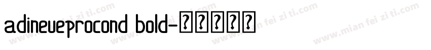 adineueprocond bold字体转换